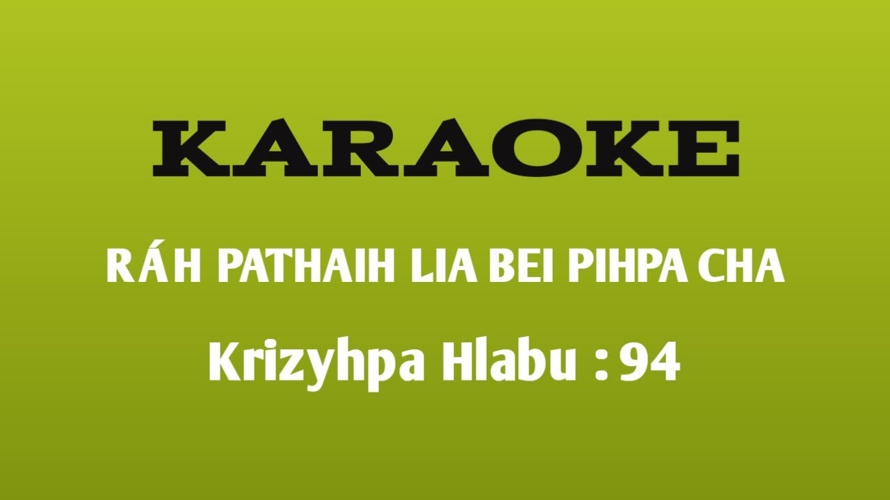 Ráh pathaih lia Bei pihpa cha (khb.94) | Mara Karaoke