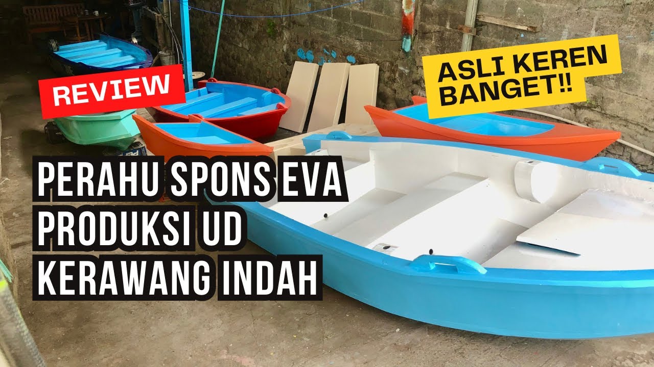 Review dan Update Pesanan Perahu Spons Eva di UD Kerawang Indah