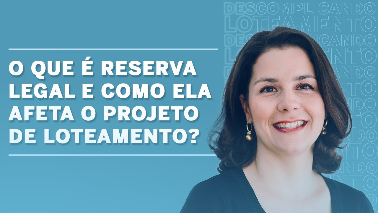 O que é reserva legal e como ela afeta o projeto de loteamento?