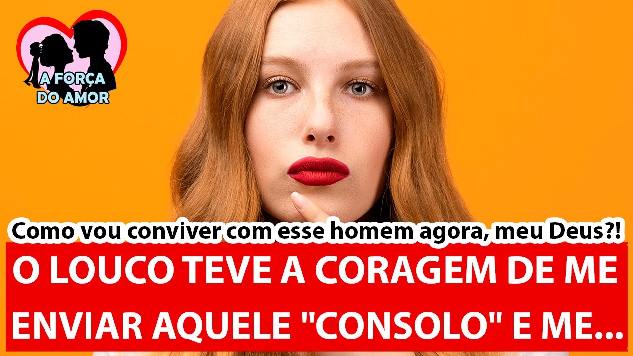 O LOUCO TEVE A CORAGEM DE ME ENVIAR AQUELE 