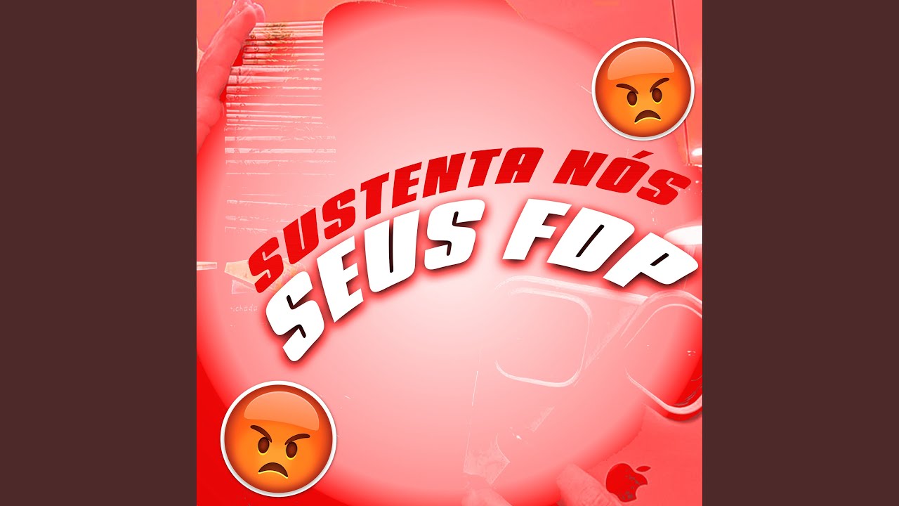 Sustenta Nós Seus Fdp