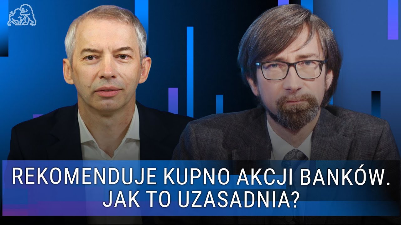 Rekomenduje kupno akcji bank&oacute;w. Jak to uzasadnia?  #PROSTOzPARKIETU#