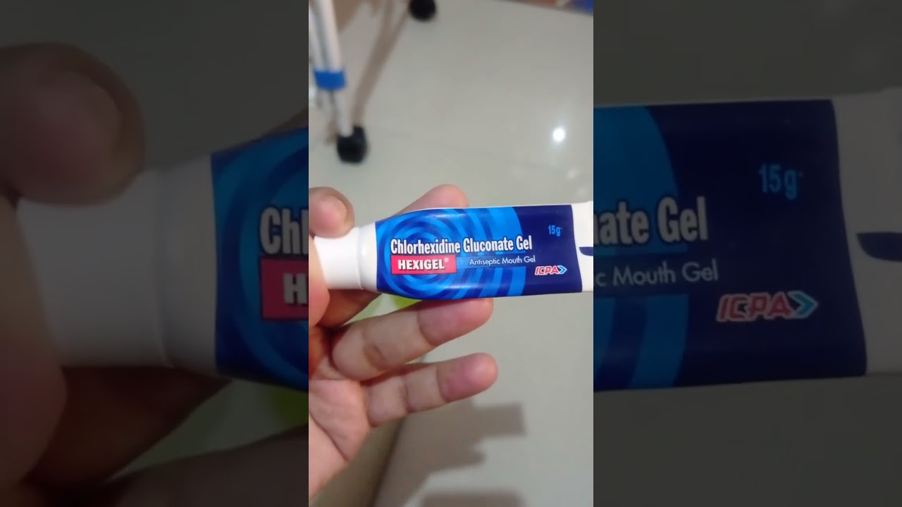 Chlorhexidine Gluconste Gel ( Antiseptic Mouth Gel) # HEXIGEL. KATNEY, JALNEY AUR CHILNEY PAR GEL .