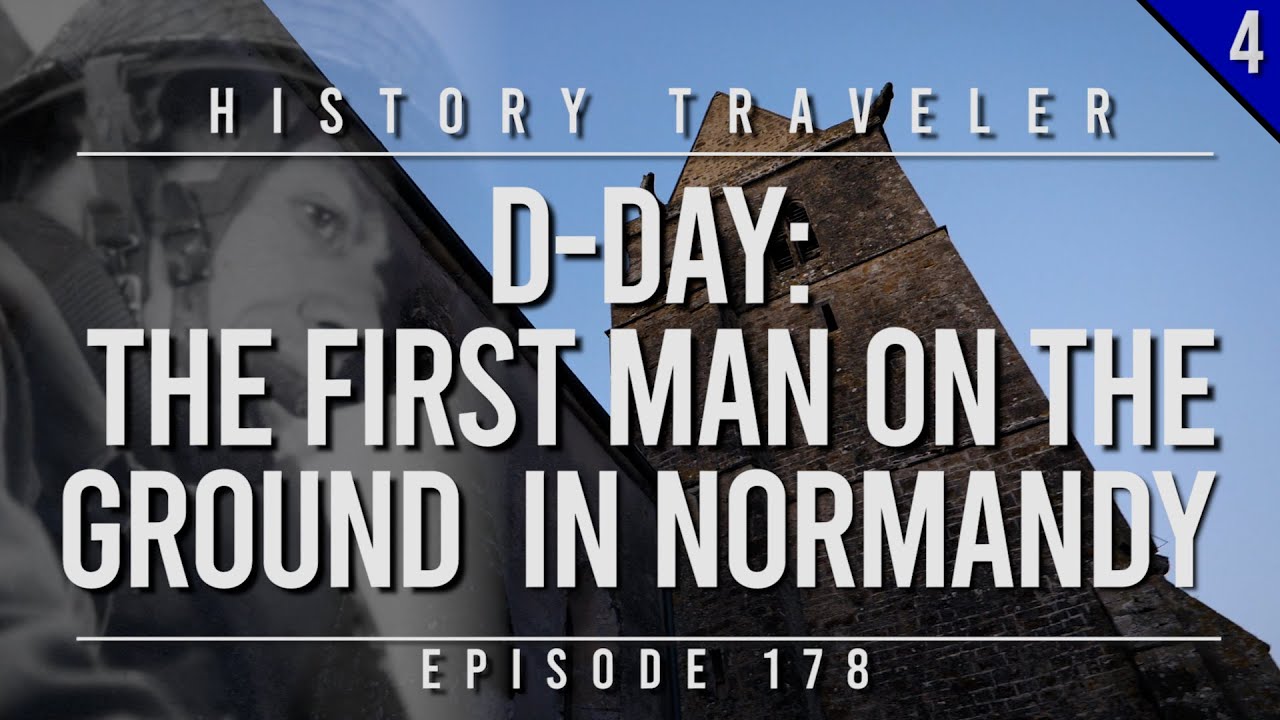 D-Day: The FIRST Man on the Ground in Normandy | History Traveler Episode 178