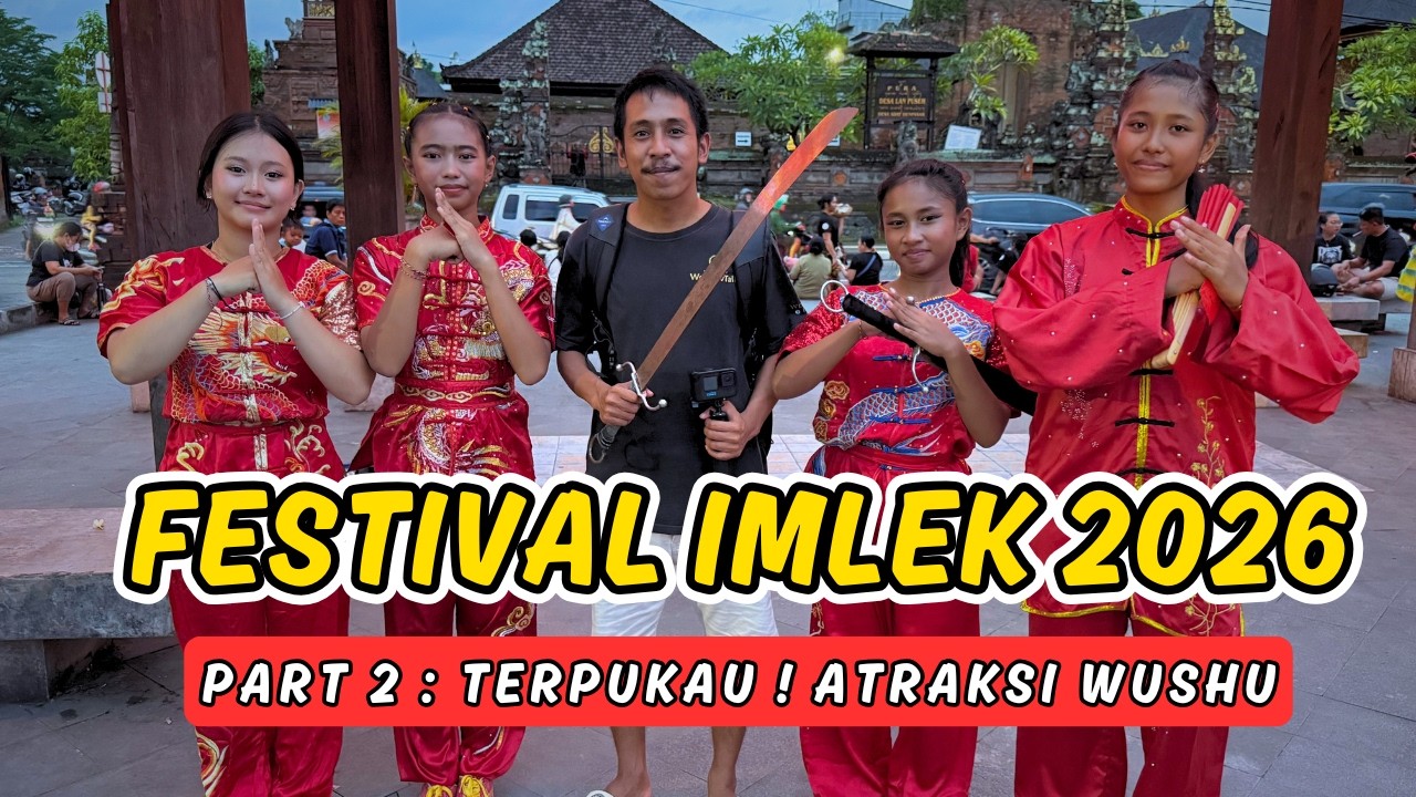 BIKIN TERPUKAU ! ATRAKSI WUSHU QILIN | FESTIVAL IMLEK BALI 2026 - Part 2