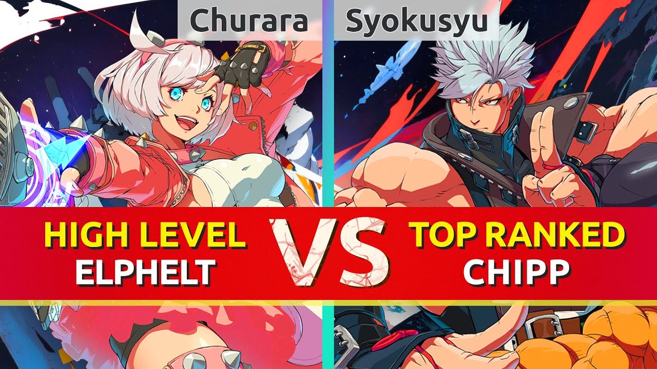 GGST ▰ Churara | Tyurara (High Level Elphelt) vs Syokusyu (TOP Ranked Chipp). High Level Gameplay