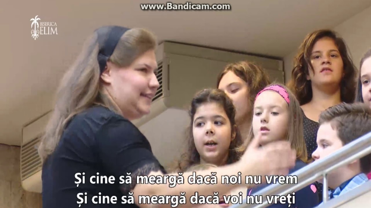 Biserica Elim TM | Corul copiilor - Şi cine să meargă dacă noi nu vrem?