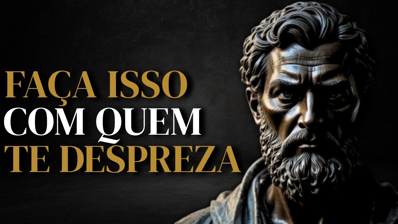 Quem NÃO TE VALORIZA vai ficar DESESPERADO quando você tomar essas ATITUDES | Filosofia Estoica