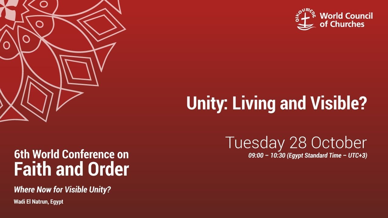 6th World Conference on Faith and Order: Unity: Living and Visible?