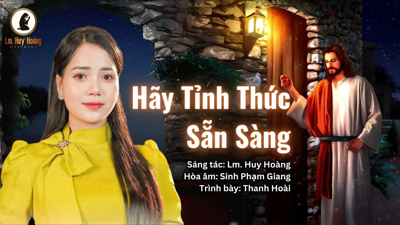 Hiệp Lễ Chúa Nhật 19 TN-C: HÃY TỈNH THỨC SẴN SÀNG - Be Vigilant (Lm Huy Hoàng) - Thanh Hoài