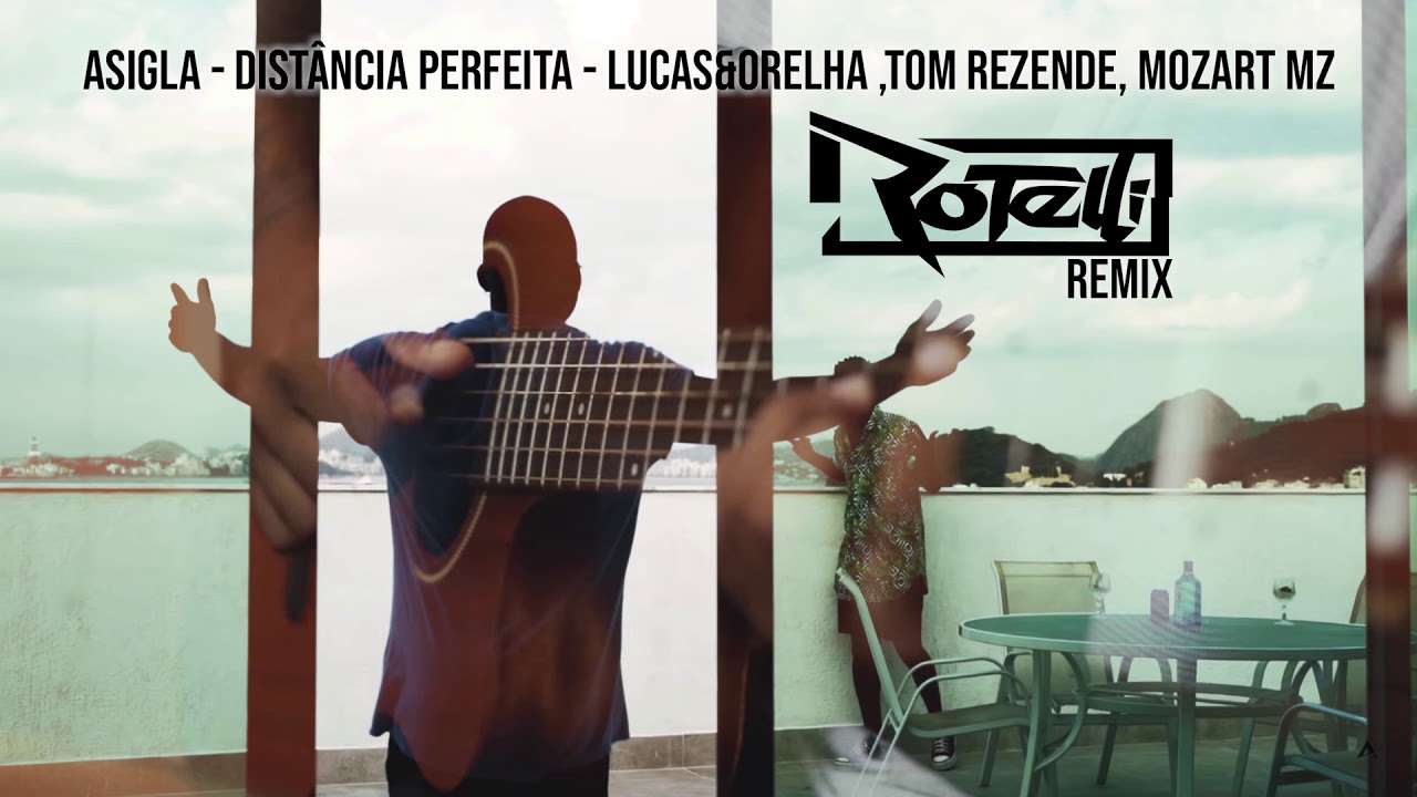 ASIGLA feat. Lucas&Orelha ,Tom Rezende, Mozart MZ - Distância Perfeita (Rotelli Remix)