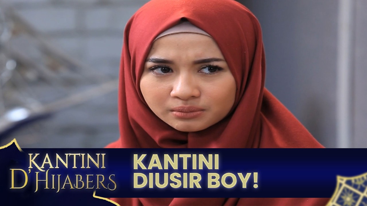 Tanpa kepastian, Boy usir Kantini dari rumahnya | KANTINI D'HIJABERS | EPS 37 | PART 5