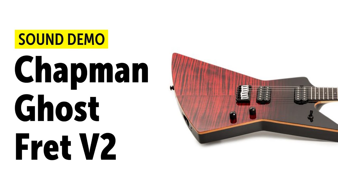 Chapman Ghost Fret Black Blood V2 - Sound Demo (no talking)
