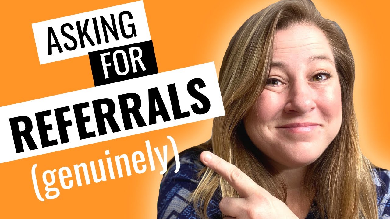 Asking for referrals SCRIPT  -  WITHOUT BEING PUSHY OR SALESY! Creative ways to ask for referrals