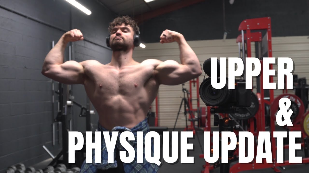UPPER & PHYSIQUE UPDATE