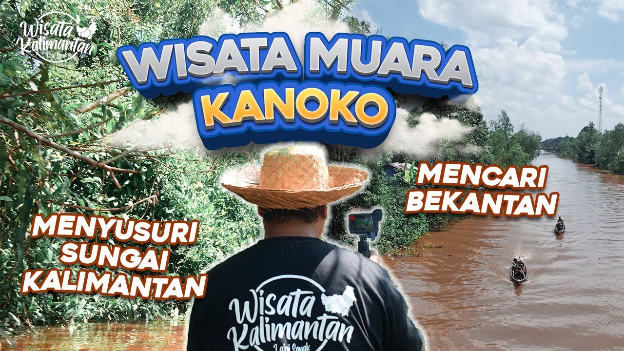 BARU ‼️ WISATA MUARA KANOKO - Anjir Serapat Muara - Wisata Kalimantan