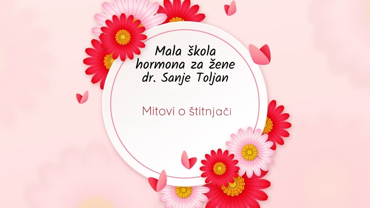 Mitovi o štitnjači - epizoda 25 - Mala škola hormona dr. Sanje Toljan