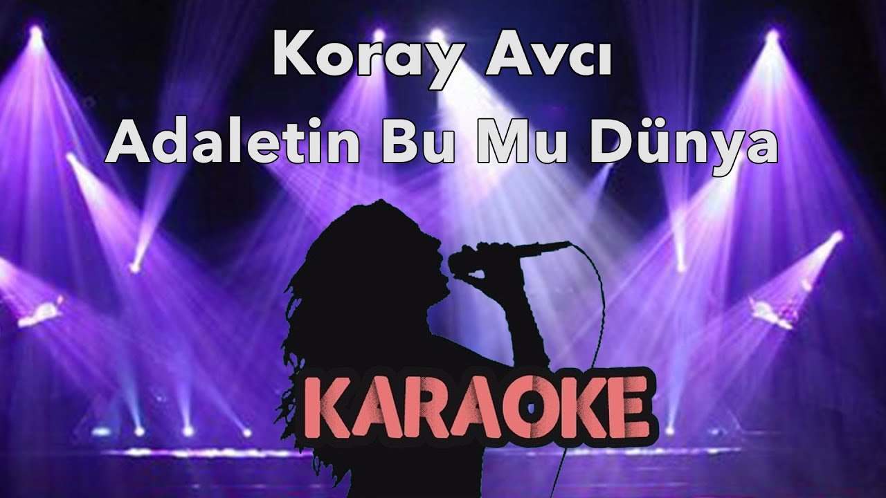 Koray Avcı - Adaletin Bu Mu Dünya (Karaoke Video)