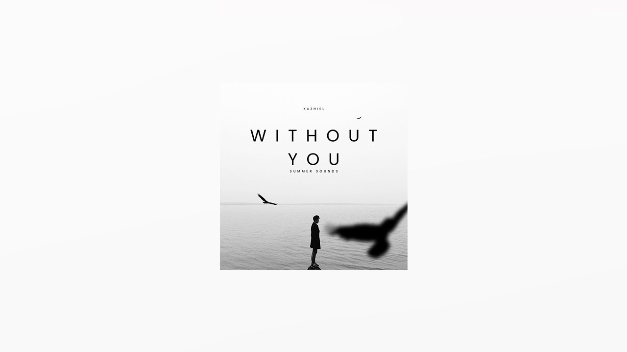 Kazhiel - Without You [Summer Sounds Release]
