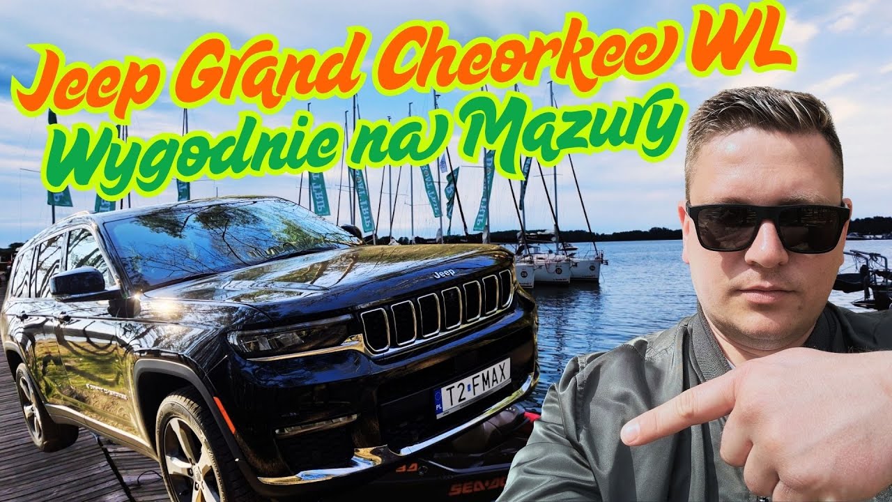 Jeep Grand Cherokee WL - Ekonomicznie Praktycznie Wygodnie na Mazury