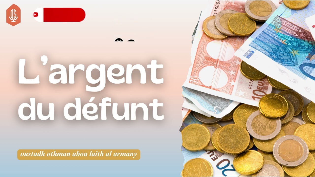 L''argent du défunt / Oustadh Abou Laïth 'Othmãn Al-Armany - Dourous-Sounnah.com
