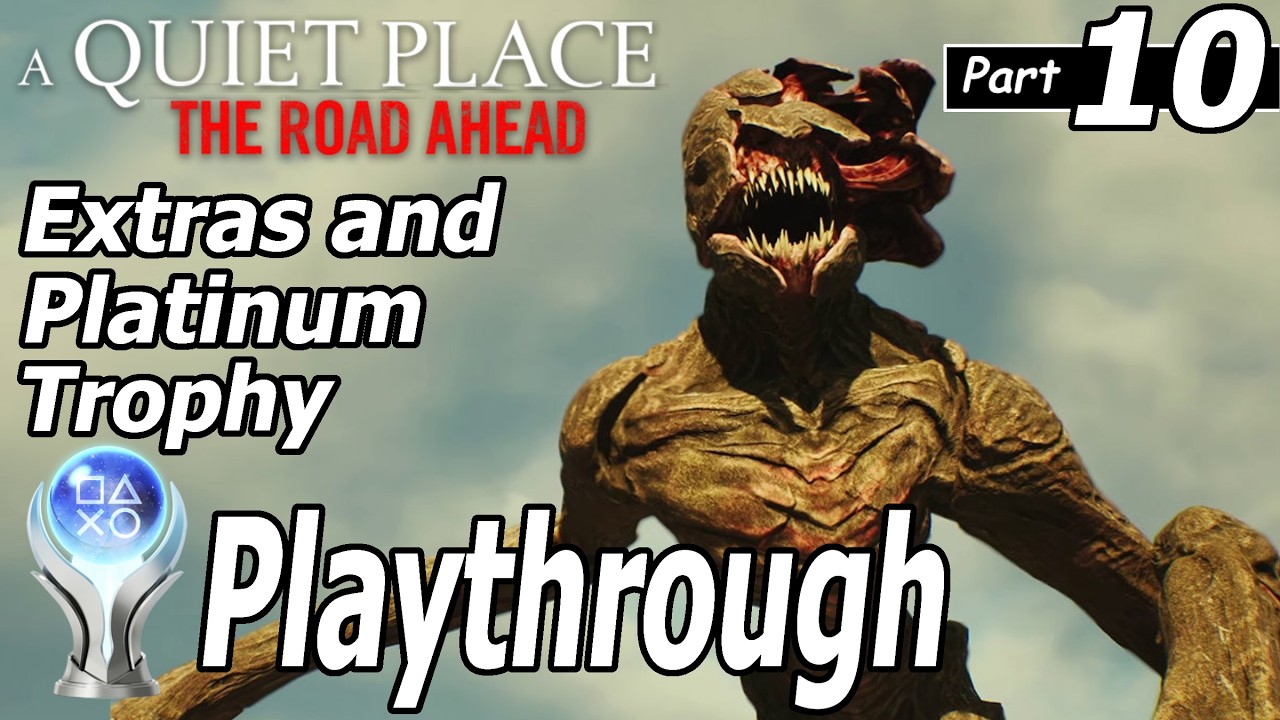 A Quiet Place: The Road Ahead Platinum Playthrough Part 10 (No Commentary)