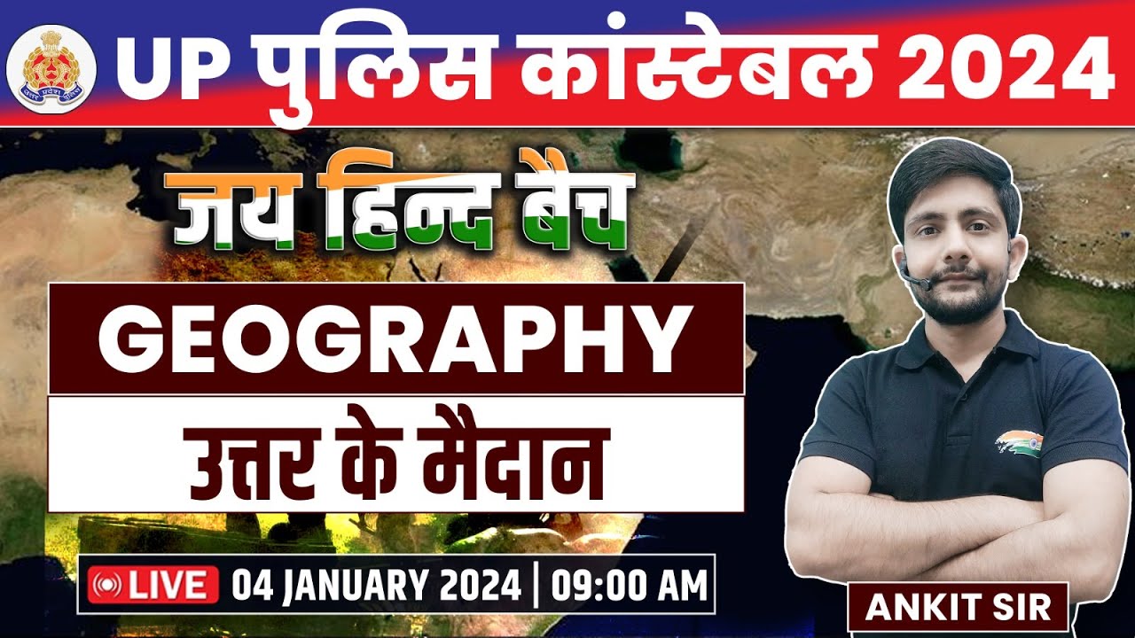 UP Police Constable 2023 | Geography : उत्तर के मैदान, जय हिन्द बैच, UPP Geography By Ankit Sir