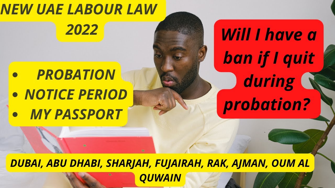 2022 New UAE Labour Law. Probation, notice period and passport.