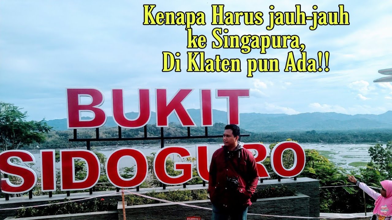 Bukit Sidoguro Klaten | Kenapa harus jauh-jauh ke Singapura ???