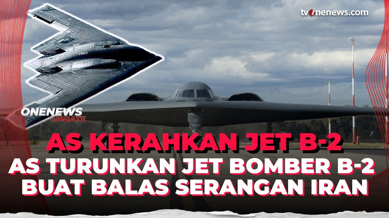 Turun Gunung! AS Kerahkan Pesawat Bomber Siluman B-2 Hantam Nuklir Iran | OneNews Update