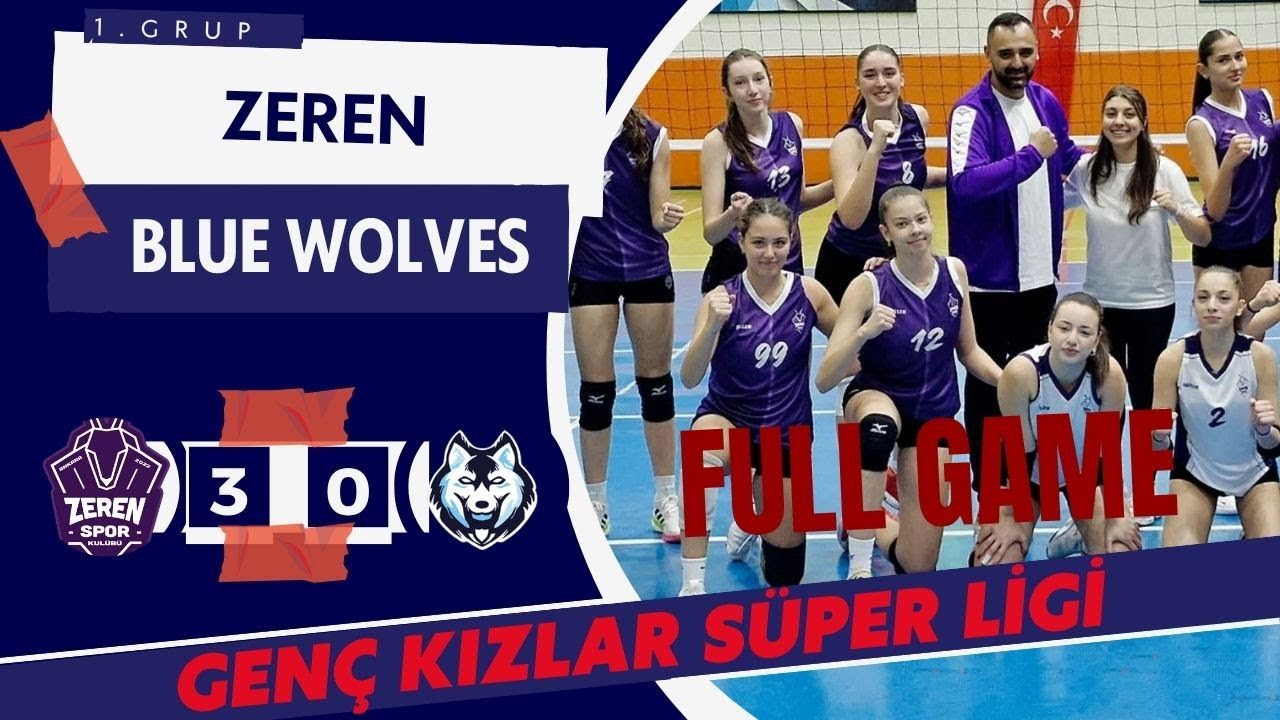 ZEREN : 3 - BLUE WOLVES : 0 ( GENÇ KIZLAR SÜPER LİGİ )