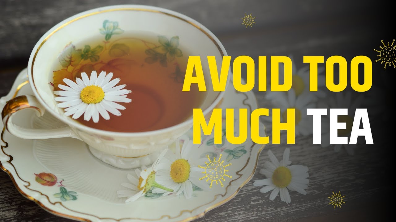 Side Effects of Drinking Too Much Tea
