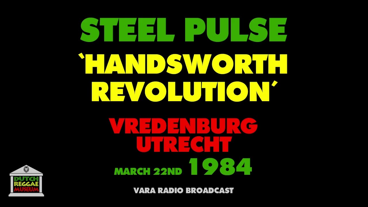 Steel Pulse - Handsworth Revolution (Live 1984)
