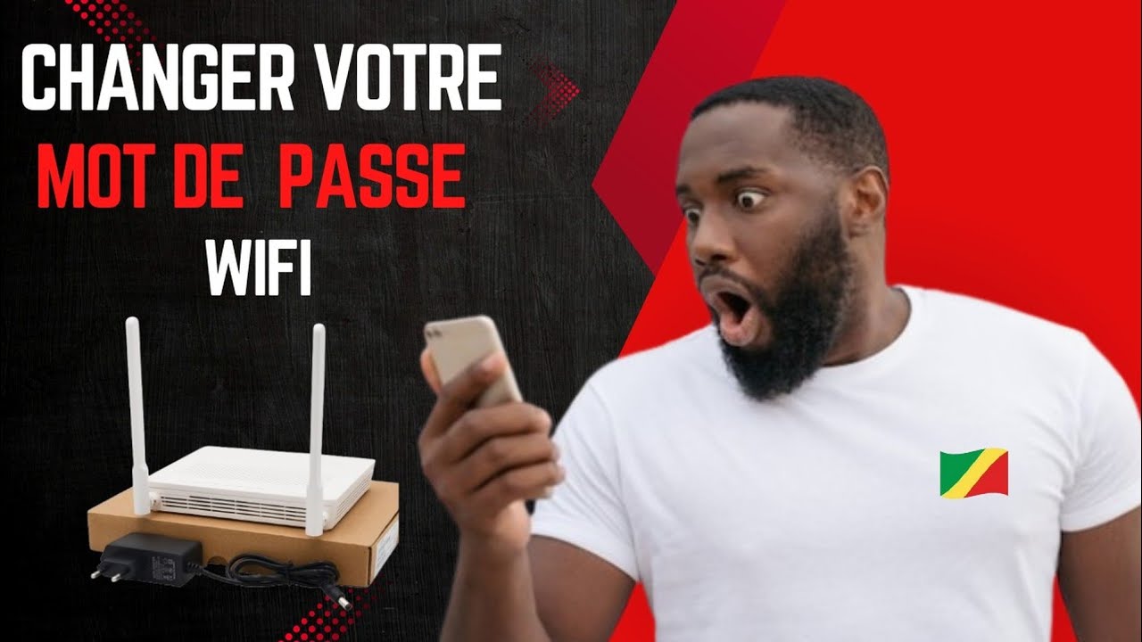 Comment changer facilement le mot de passe de ton modem wifi Congo Telecom !