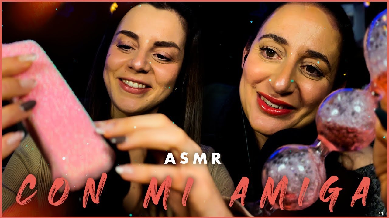 Asmr con mi amiga BeleN