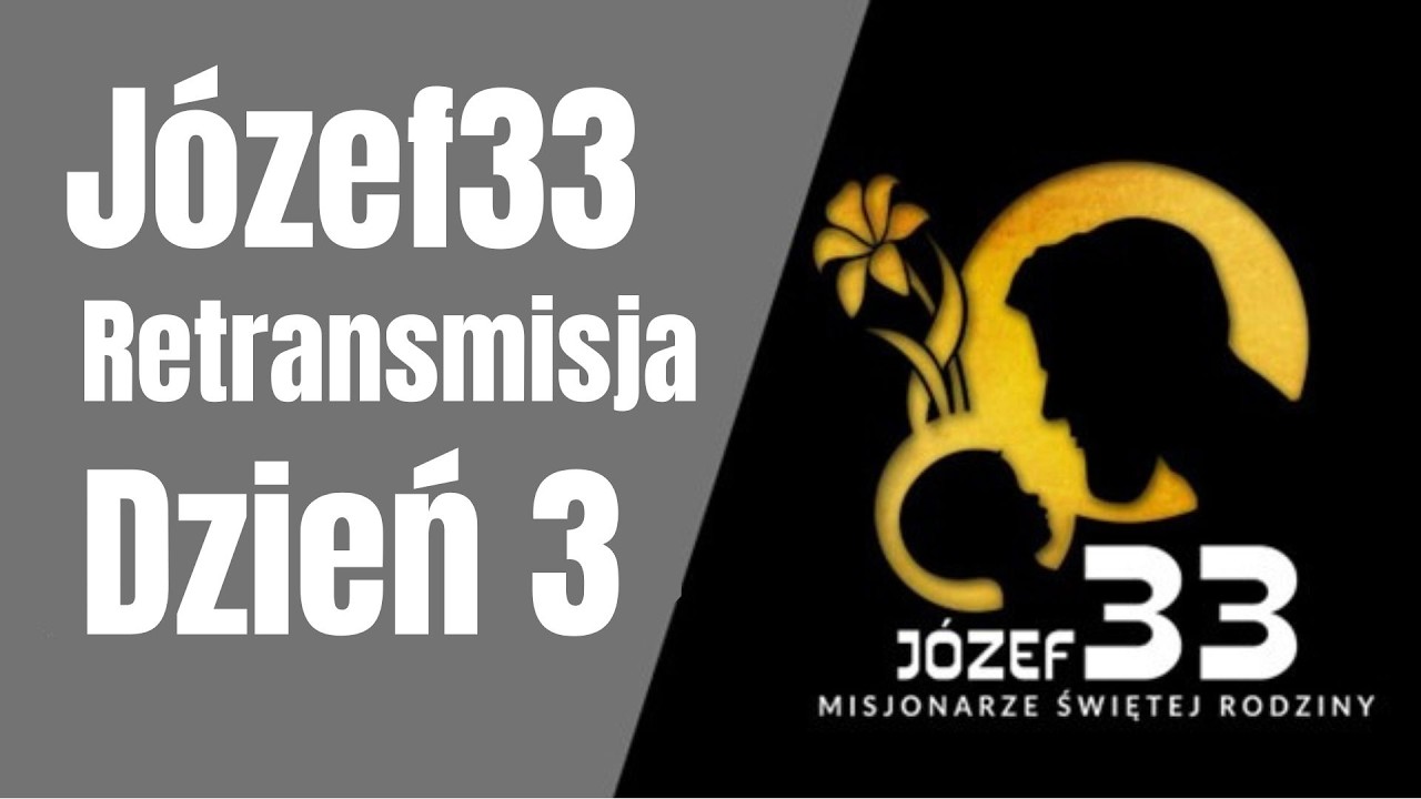 Retransmisja | Rekolekcje Józef33 |   dzień 3