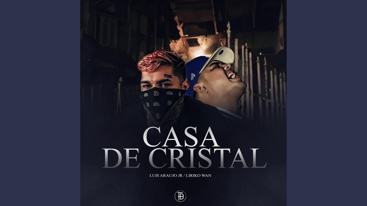CASA DE CRISTAL (feat. LIRIKO WAN)
