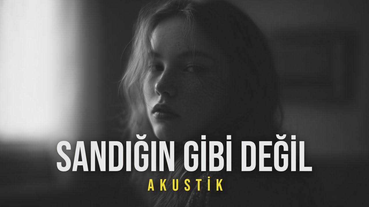 Sandığın Gibi Değil | Akustik Kalbe İşleyen Müzik