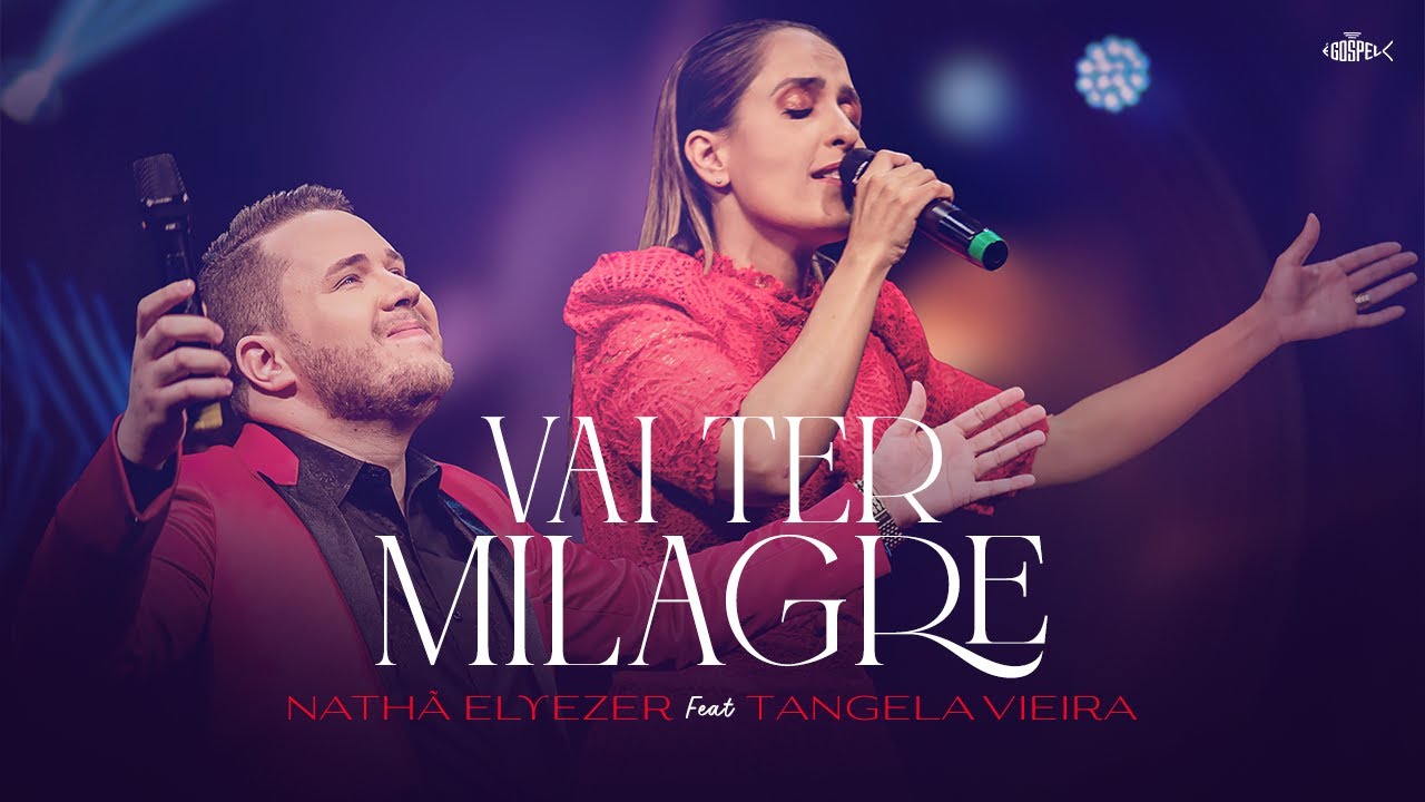 Nathã Elyezer Feat Tangela Vieira - Vai Ter Milagre | Clipe Oficial