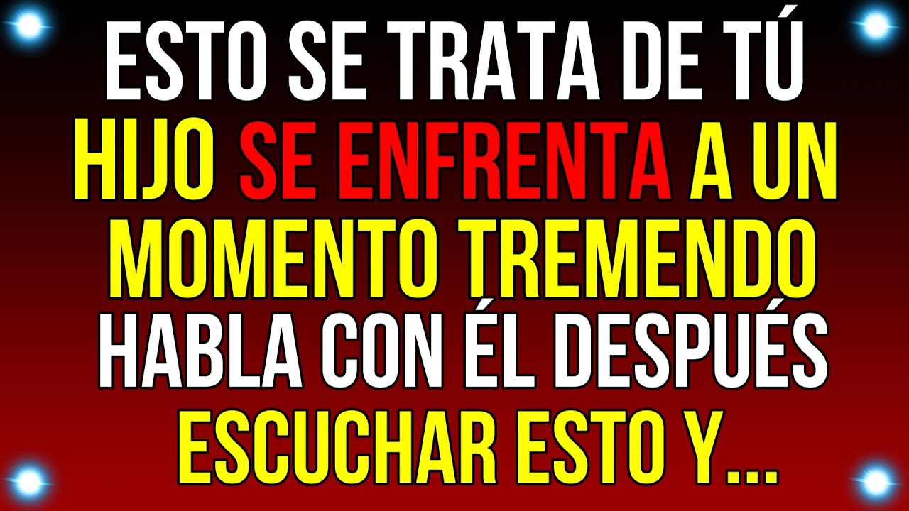 Se trata de tu HIJO. Está ENFRENTANDO un momento TREMENDO...| Mensaje de Dios de hoy |  #godmessage