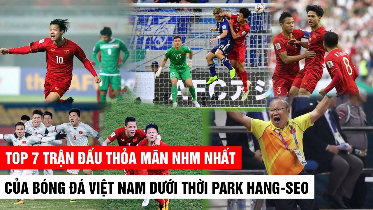 7 Trận Đấu Của ĐTVN Làm Thỏa Mãn Người Hâm Mộ Nhất Dưới Thời Park Hang-Seo | Khán Đài Online
