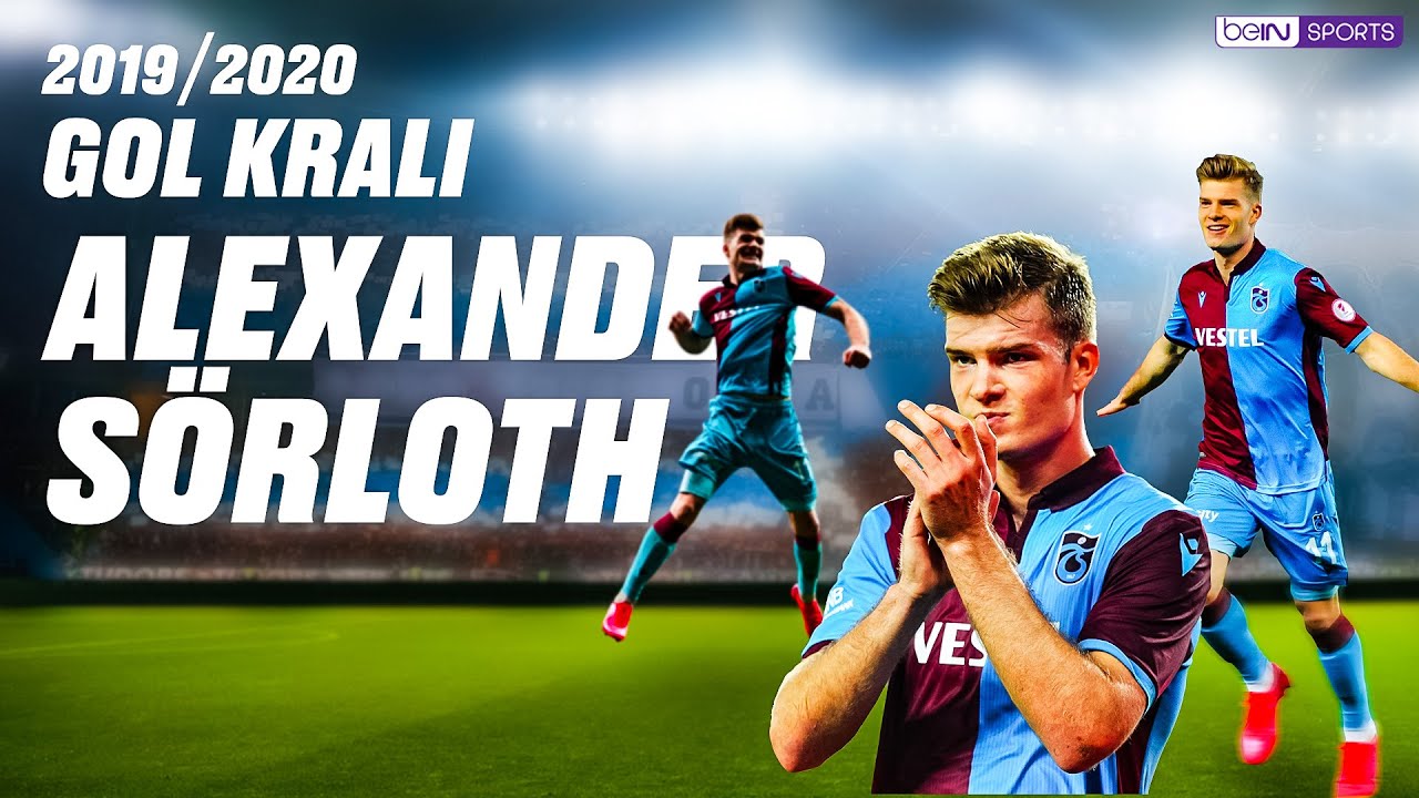 2019-2020 Süper Lig Gol Kralı | Alexander Sörloth