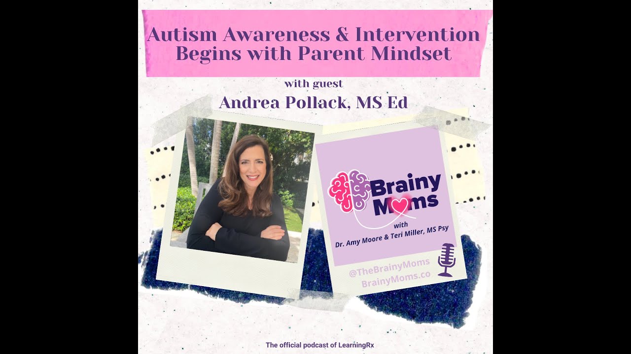 Autism Awareness & Intervention Begins with Parent Mindset with guest Andrea Pollack, MS Ed