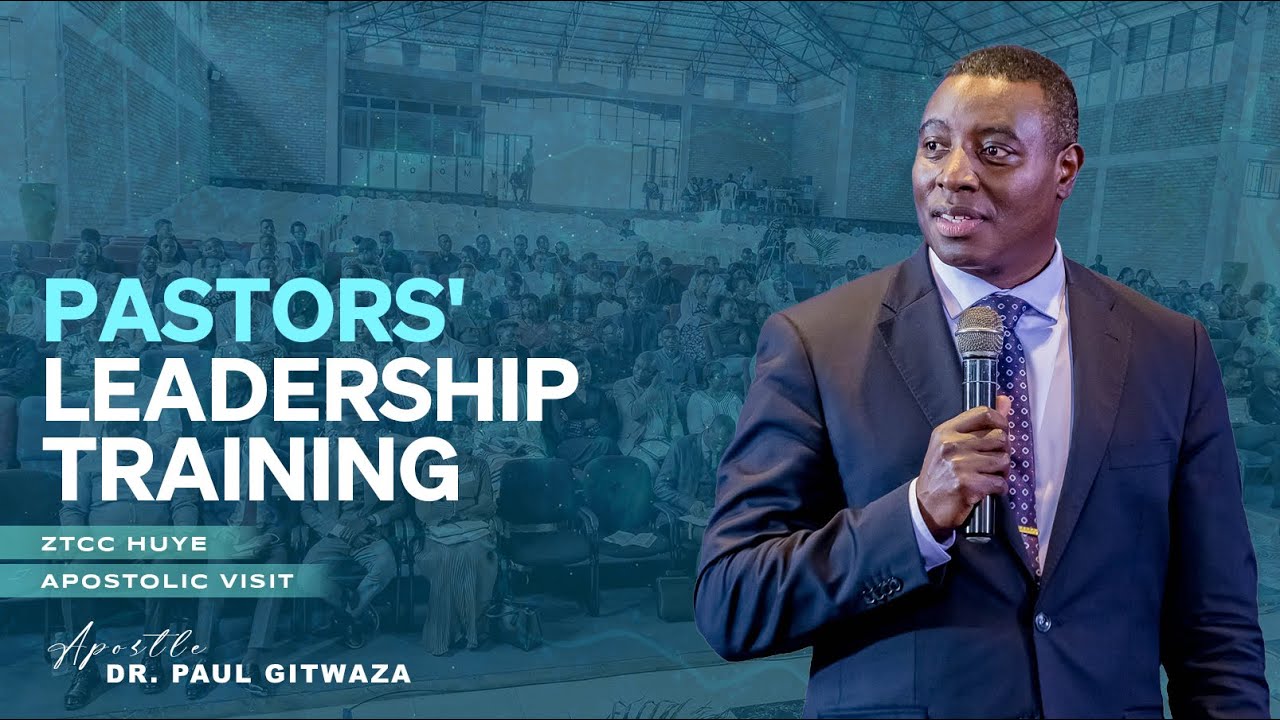 PASTORS' LEADERSHIP TRAINING | Apostolic Visit - ZTCC Huye | With Apostle Dr. Paul M. Gitwaza