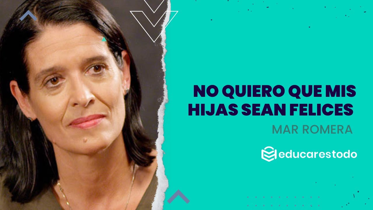 No quiero que mis hijas sean felices, por Mar Romera