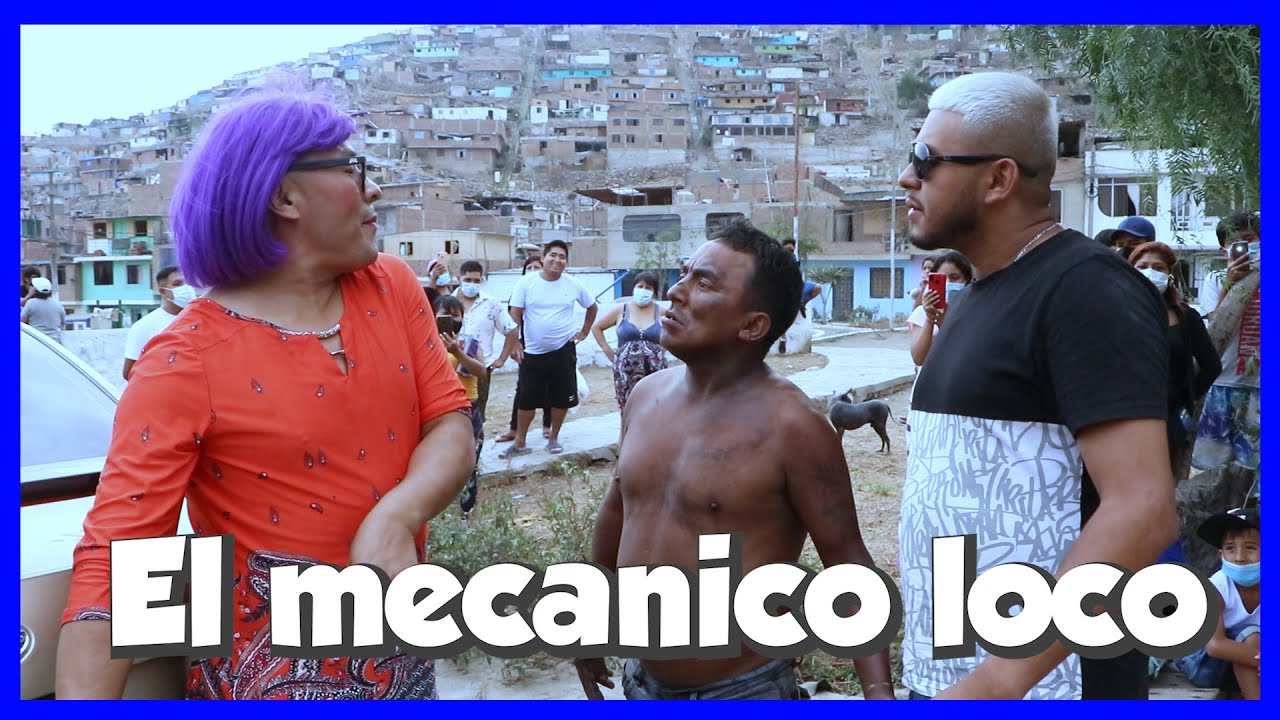 EL MECANICO LOCO - CHINO RISAS. CHOLO VICTOR . MIGUELITO - CHOLO JUAN - EL MORENAJE