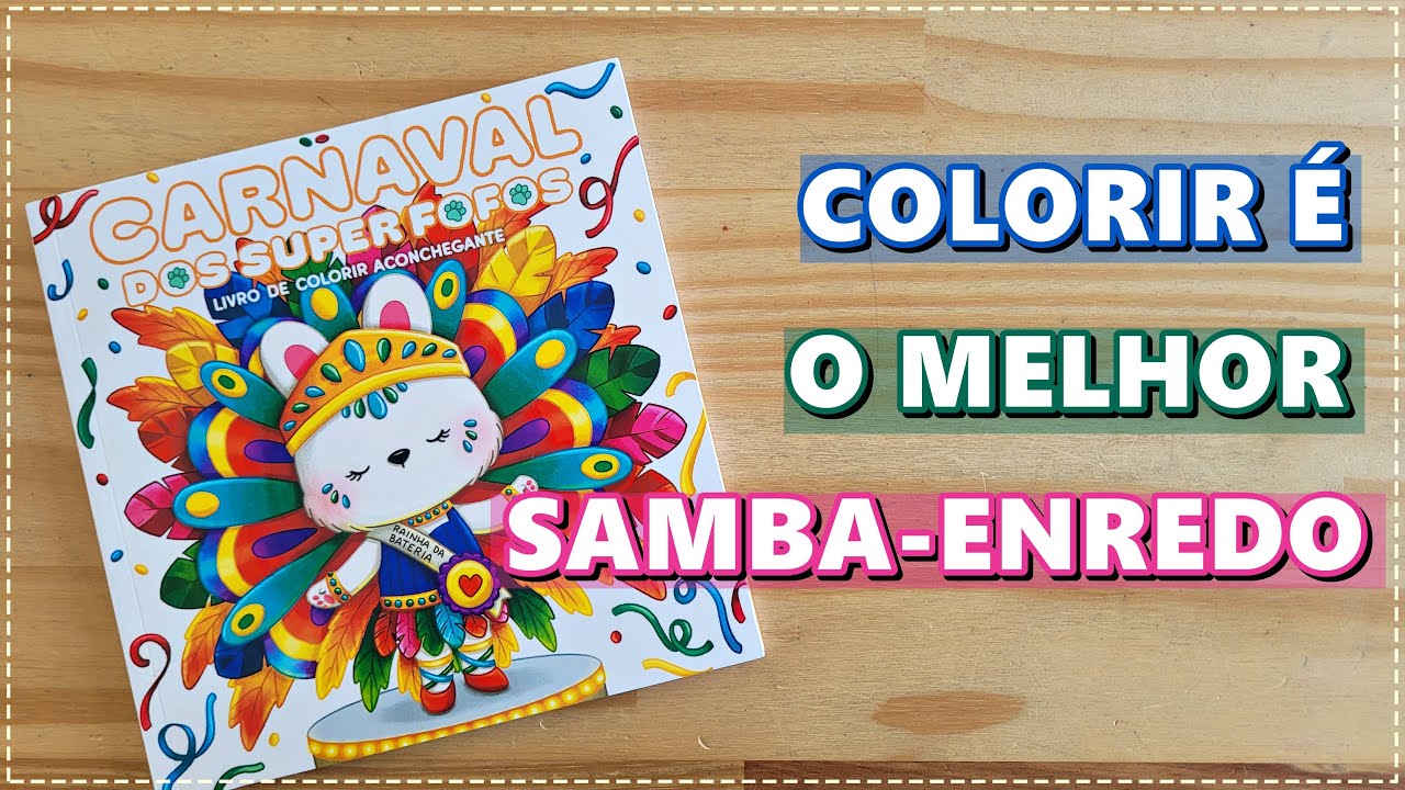 REVIEW Livro para Colorir Carnaval dos Super Fofos - Maíra Lot Micales e Aline Yurika