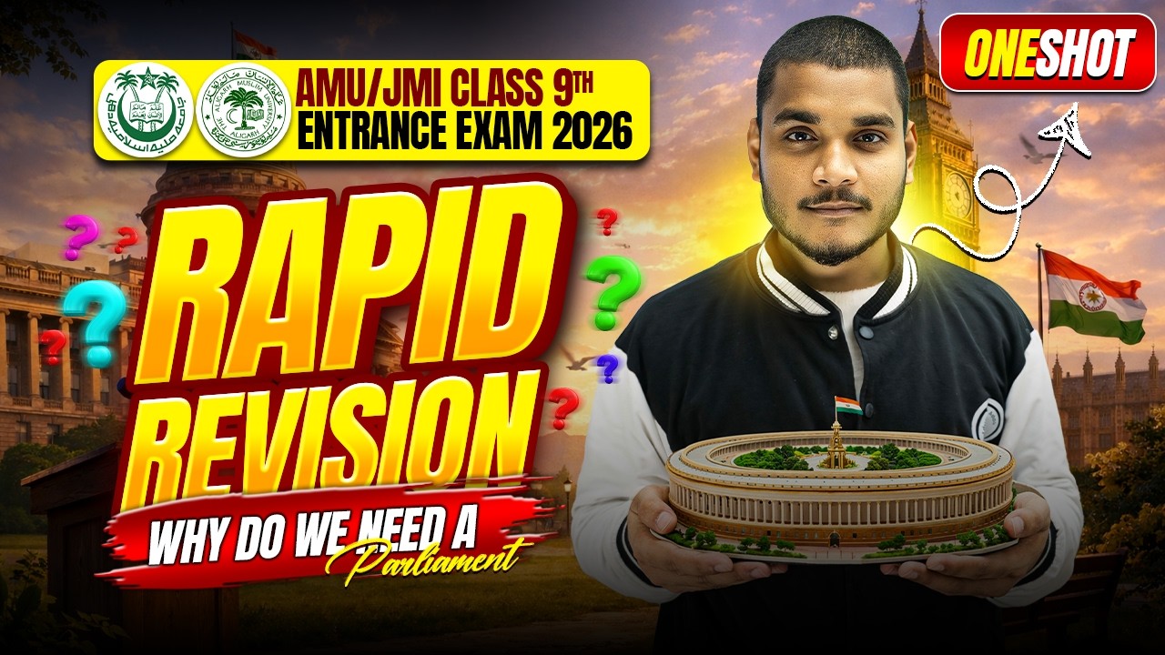 Class 9th S.ST–  Why do we need a Parliament? | Full Revision + MCQs | AMU/JMI 2026