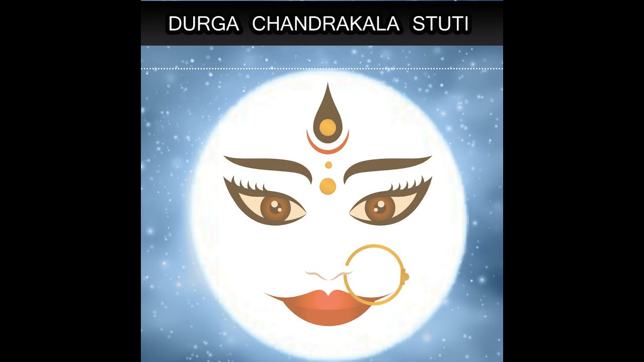 Durga Chandrakala Stuti   A Hymn on Durga By Shree Appayya Deekshita  Chanting For Protection