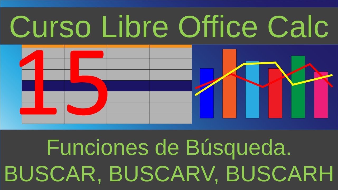 Curso Libre Office Calc. Funciones de Búsqueda. BUSCAR, BUSCARV, BUSCARH. Vídeo 15.